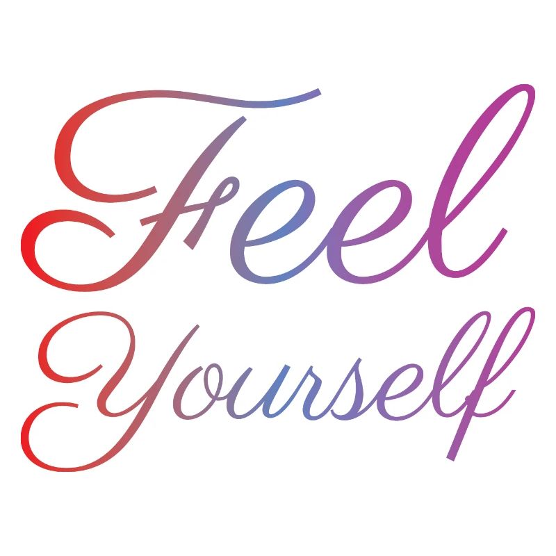 Feel Yourself