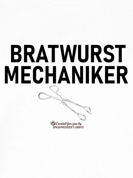 Grillspruch Bratwurstmechaniker