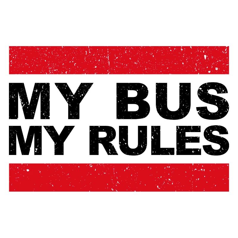 My Bus My Rules - Funny Gift for Bus Drivers