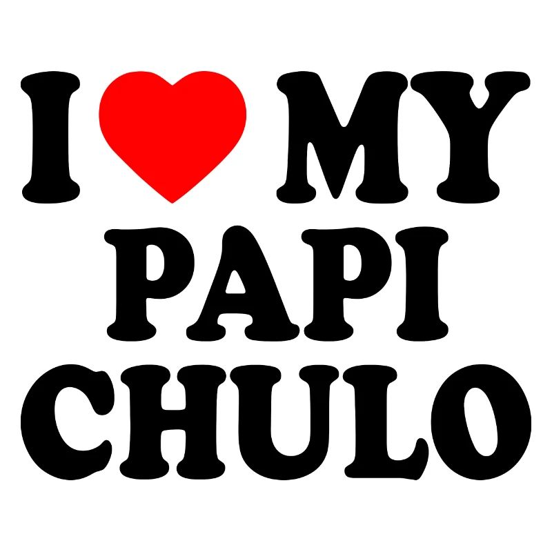 I love my papi chulo