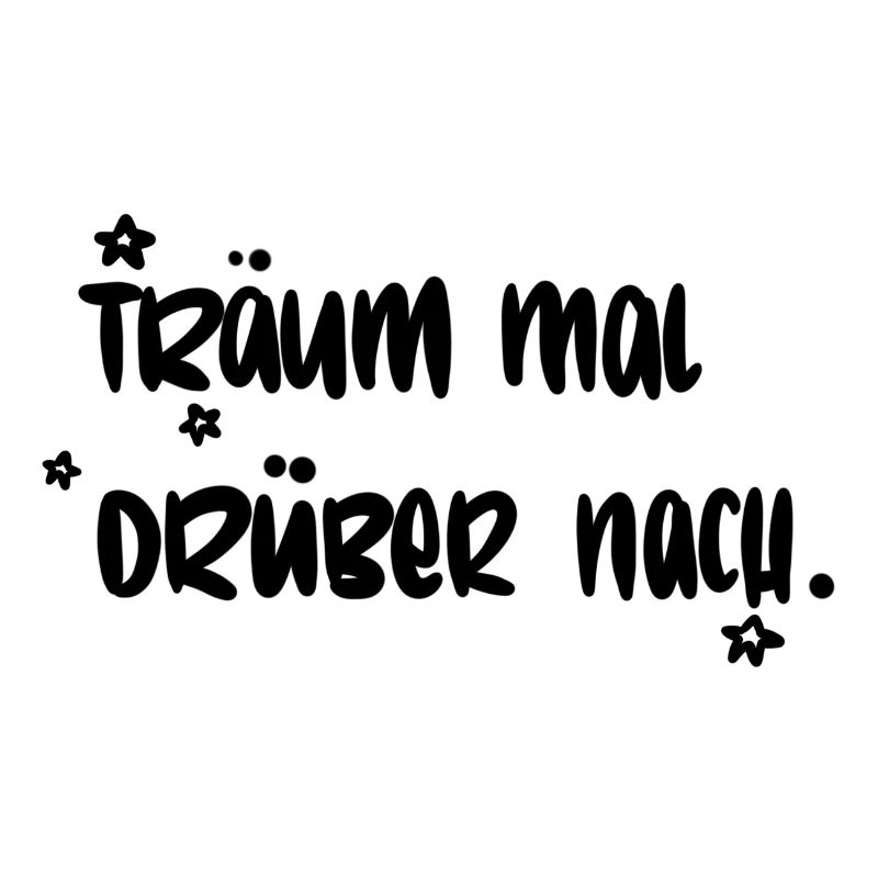 Träum mal drüber nach.