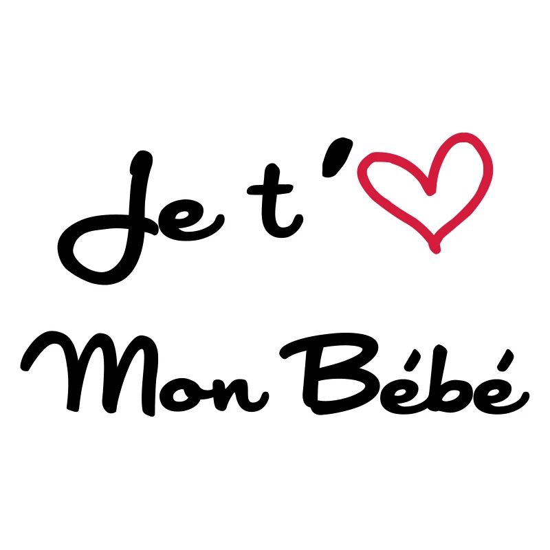 je t'aime mon bébé