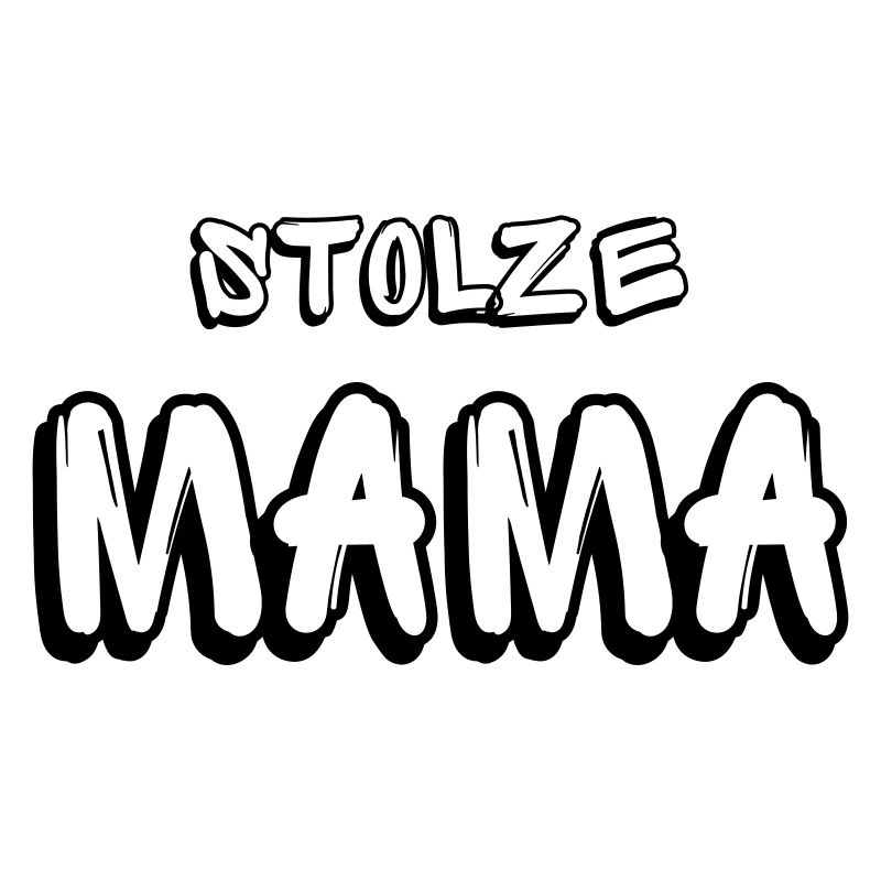STOLZE MAMA
