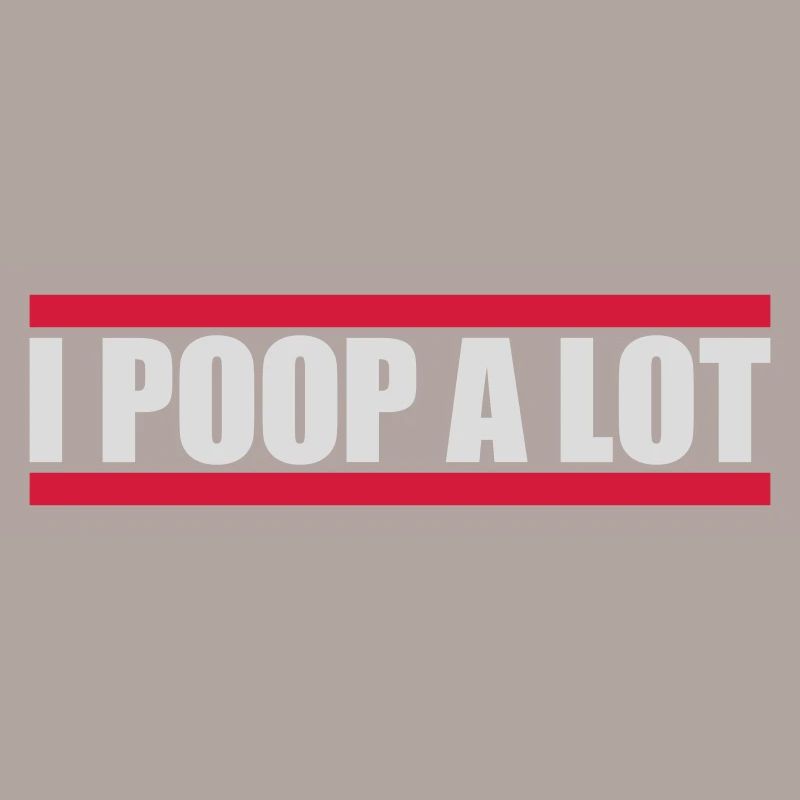 I poop a lot