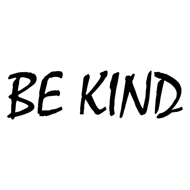 Be kind