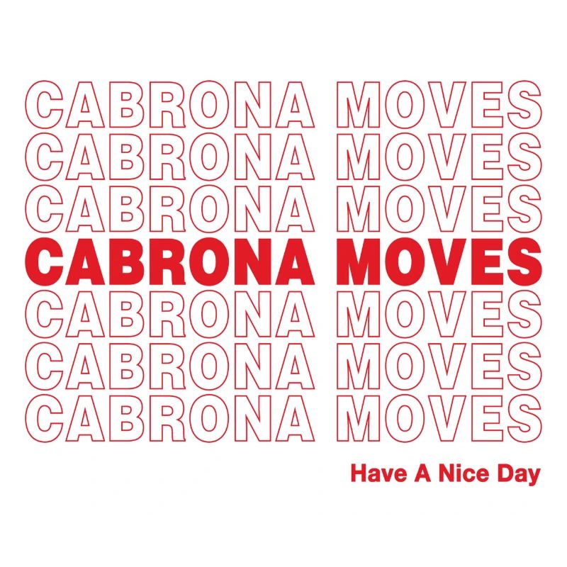 Cabrona Moves Have A Nice Day