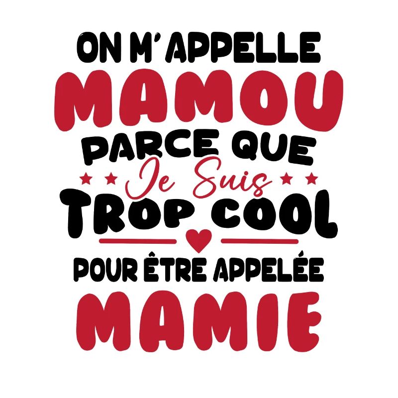 On M'appelle Mamou Parce que Chui Trop Cool Mamie
