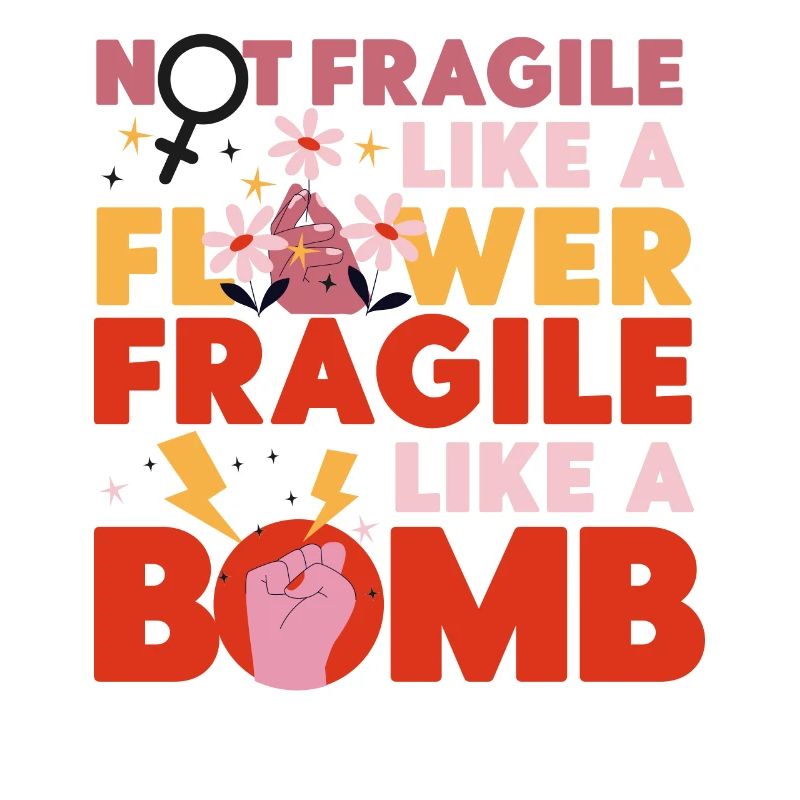 Féministe pas fragile comme une fleur