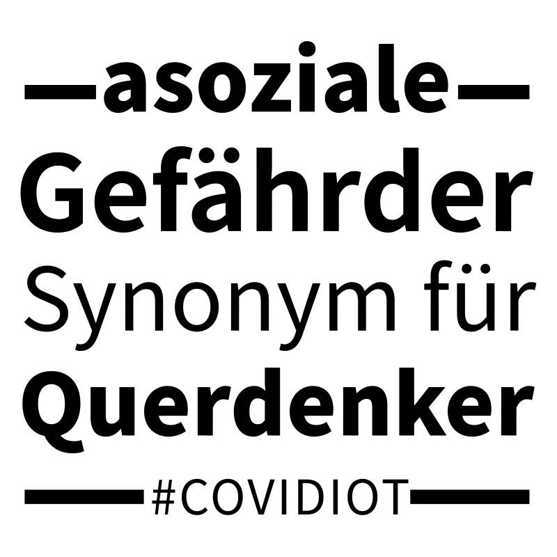 Asoziale Gefährder sind quer Denker #Covidiot