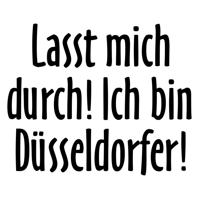 Lasst mich durch! Ich bin Düsseldorfer!