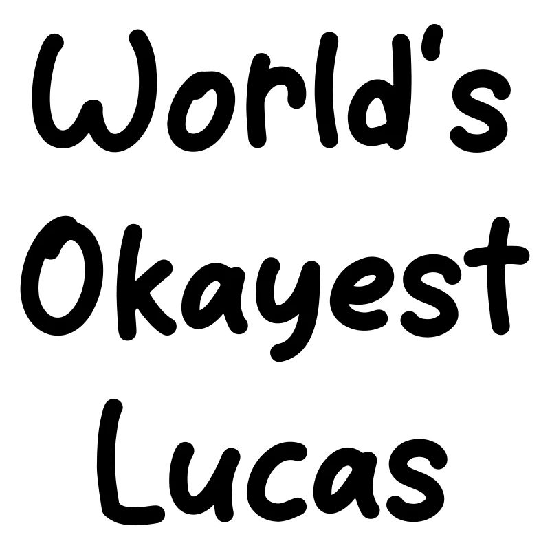 worlds_okayest_Lucas