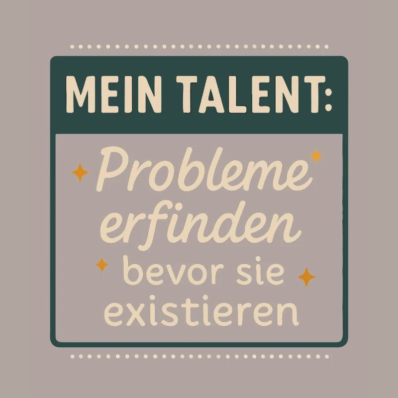 Talent! Inventing problems before they exist