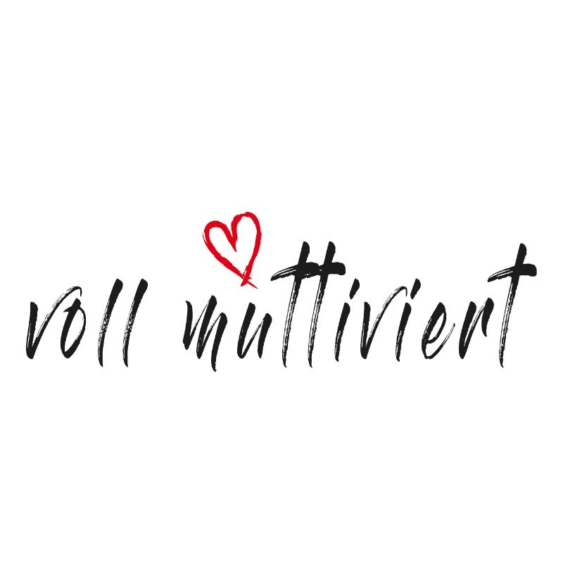 Voll muttiviert! Mama, Mutter lustiger Spruch