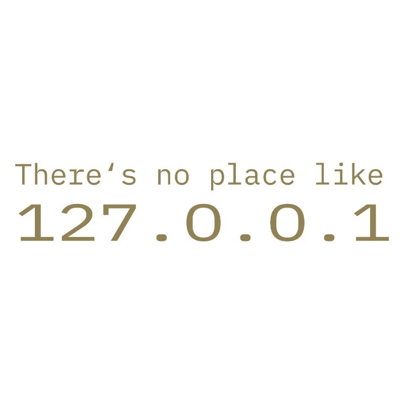 Programmeur Nerd IT Aucun endroit comme Localhost