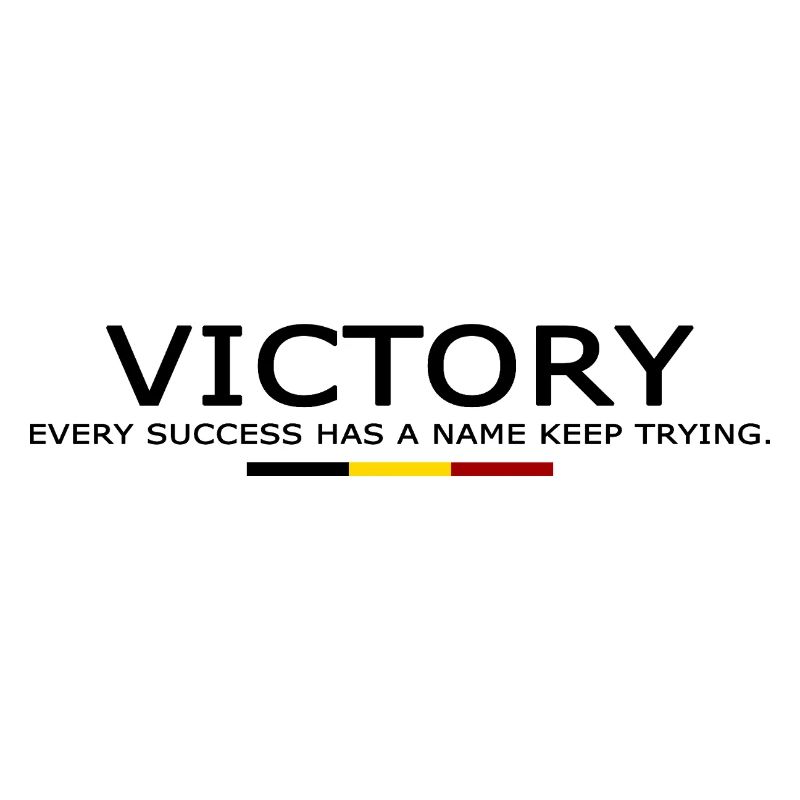 Victory EVERY SUCCESS HAS A NAME KEEP TRYING BELII