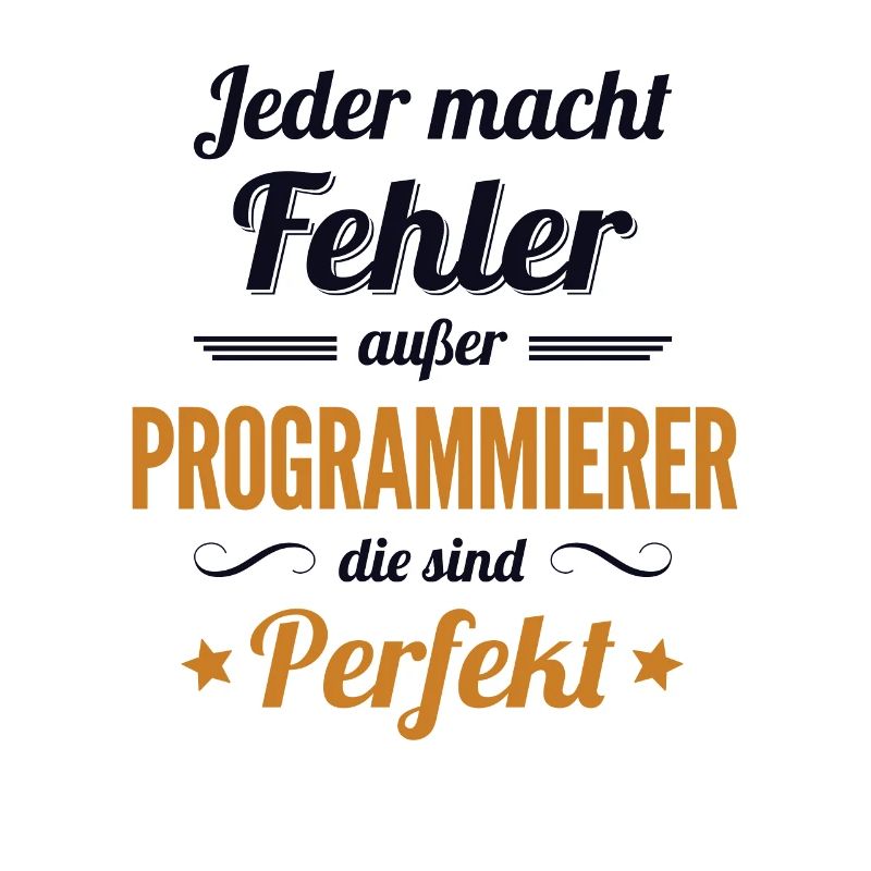 Programmierer sind Perfekt Developer Coder