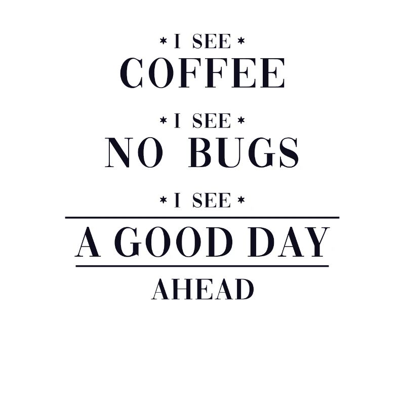 Coffee No Bugs Good Day Developer Coder
