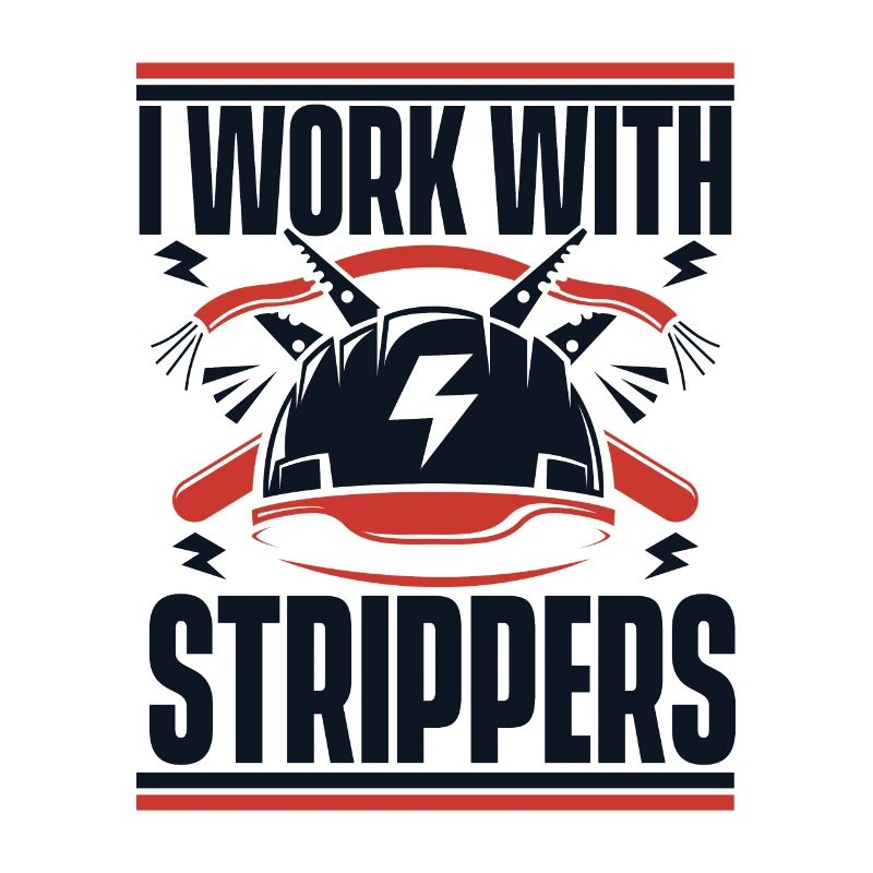 I Work With Strippers Electronics Technician Electrician