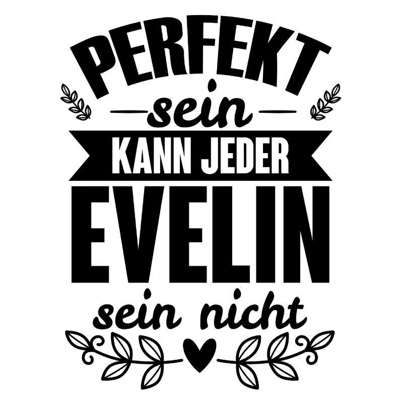 Evelin - Perfekt Sein Kann Jeder Evelin Sein Nicht