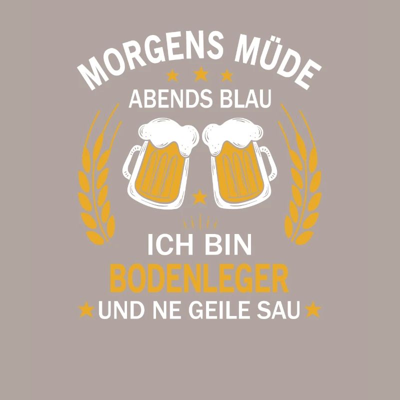 Morgens Müde Abends Blau Ich bin Bodenleger