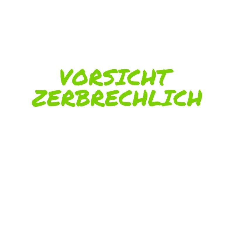 ich bin zerbrechlich