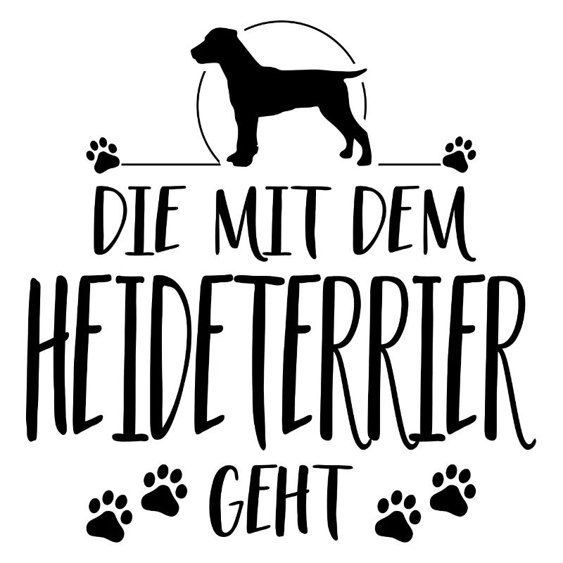 DIE MIT DEM HEIDETERRIER GEHT Hundespruch Wilsigns