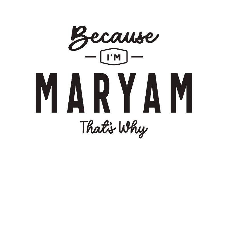Weil ich Maryam bin, deshalb personalisierter Name