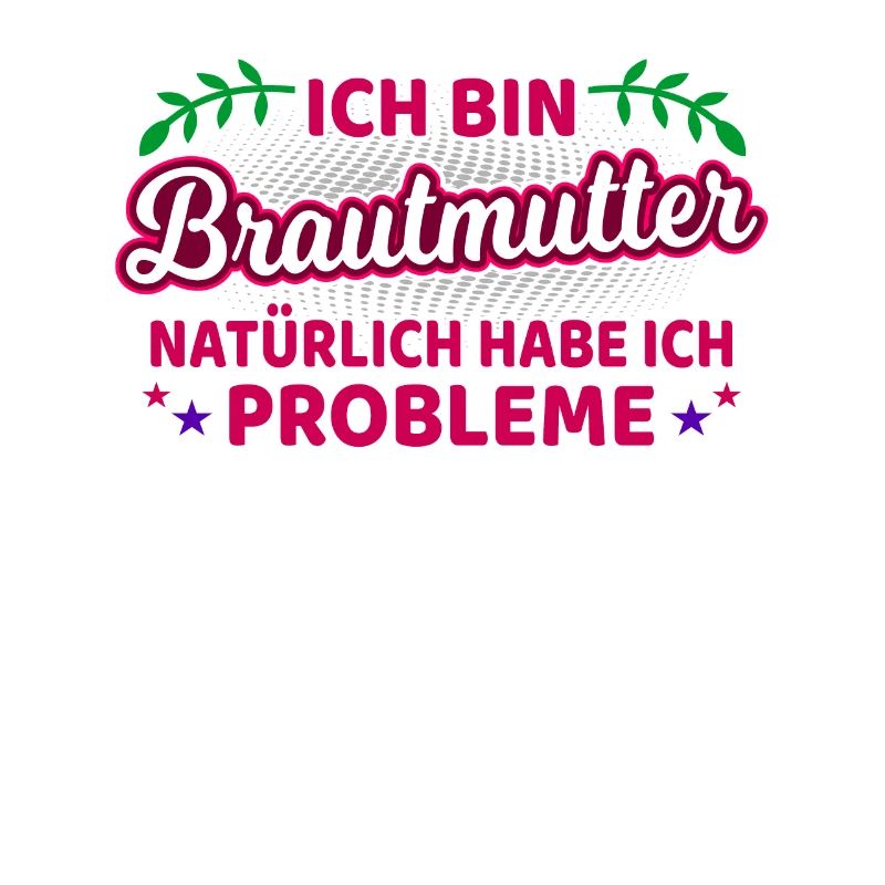Brautmutter Brautmama Spruch Mutter Der Braut
