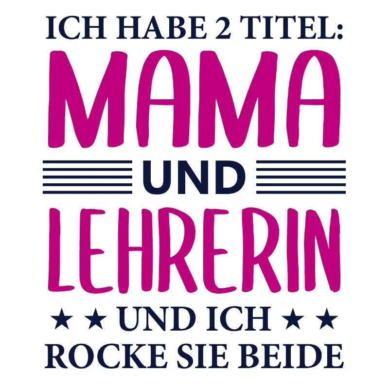 Lehrerin Mama Geschenk Mutter Lehrerin Spruch