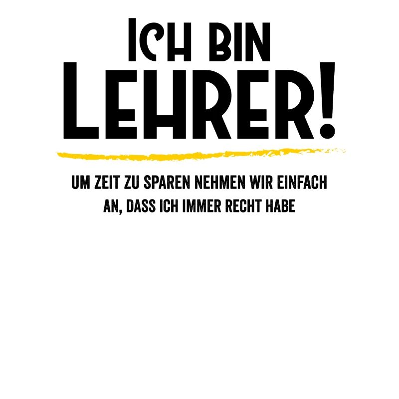 Ich bin Lehrer T Shirt Schule Fun Spruch - Lehrer