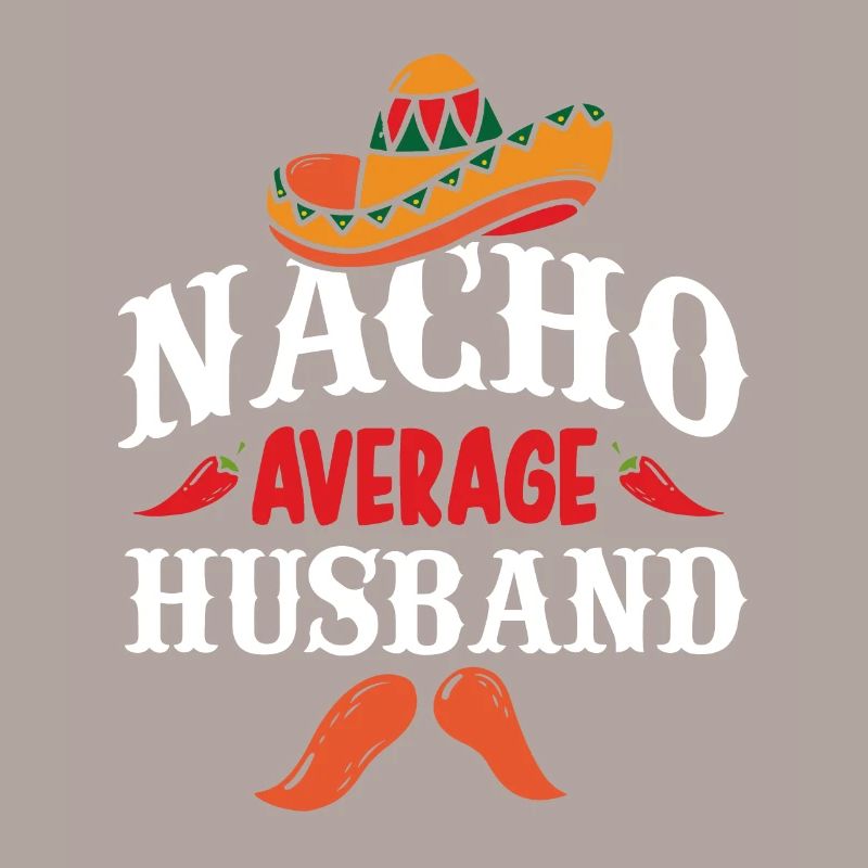 Cinco de Mayo Nacho Durchschnittlicher Ehemann Mex