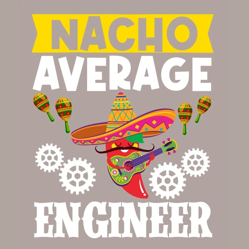 Cinco de Mayo Nacho Average Engineer Mexikanische