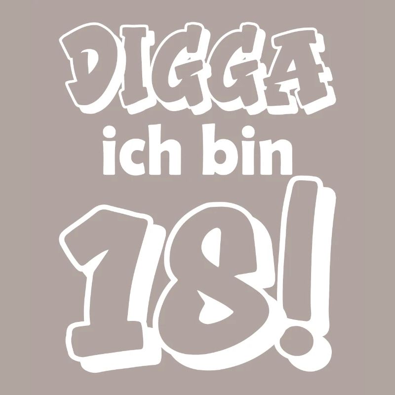 Digga ich bin 18
