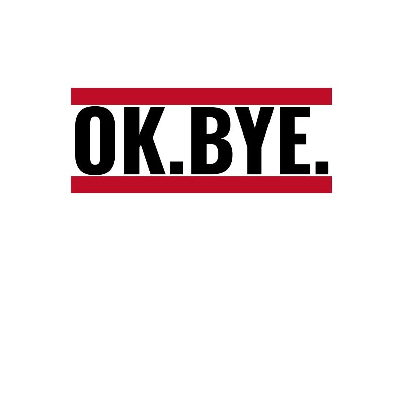 OK BYE
