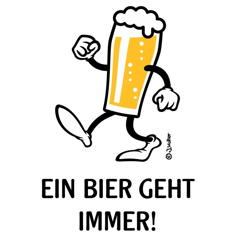 XEin Bier Geht Immer! (Bierchen / Cartoon Lustig)