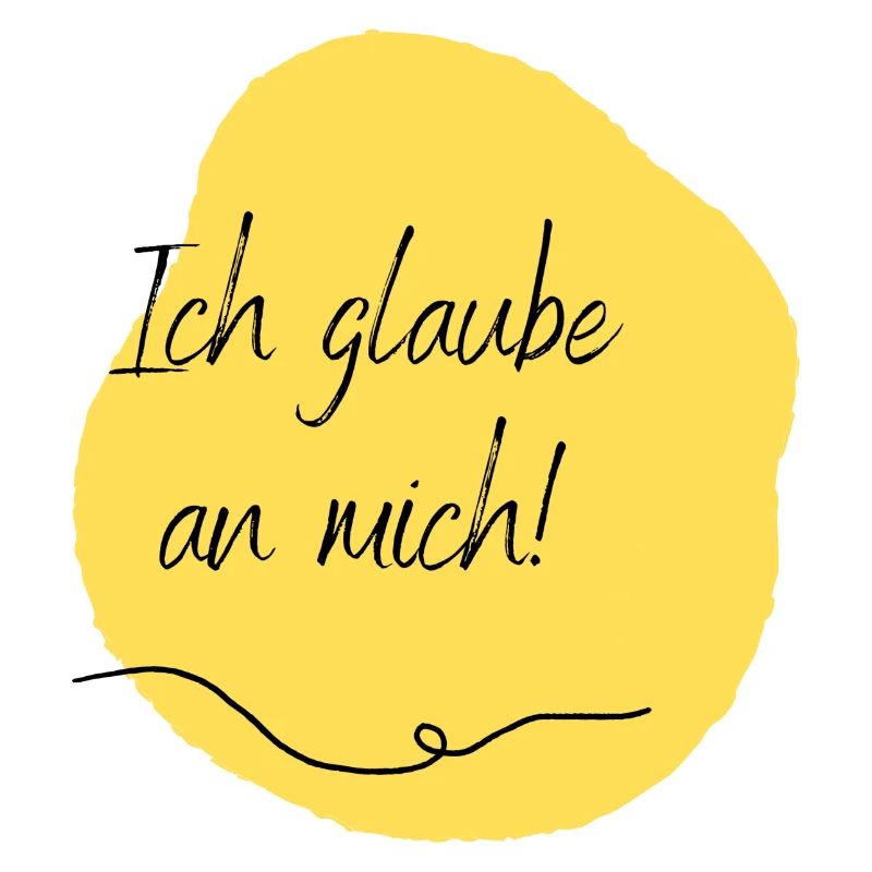 Ich glaube an mich!
