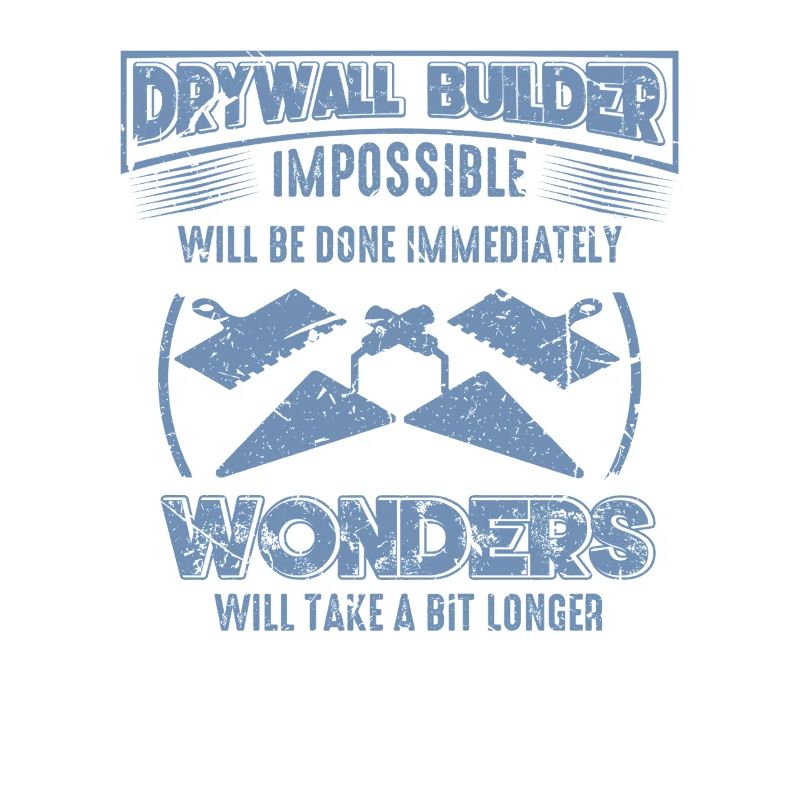 Drywall Saying Funny Construction Craftsman Plaster