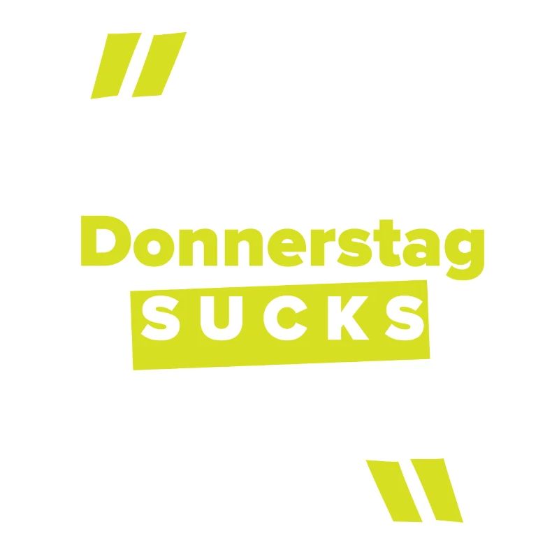 Donnerstag sucks oder ist er Dein Lieblingstag?