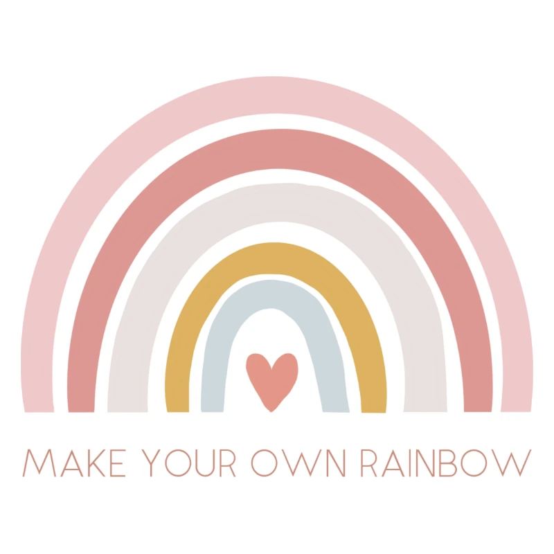 MAKE YOUR OWN RAINBOW