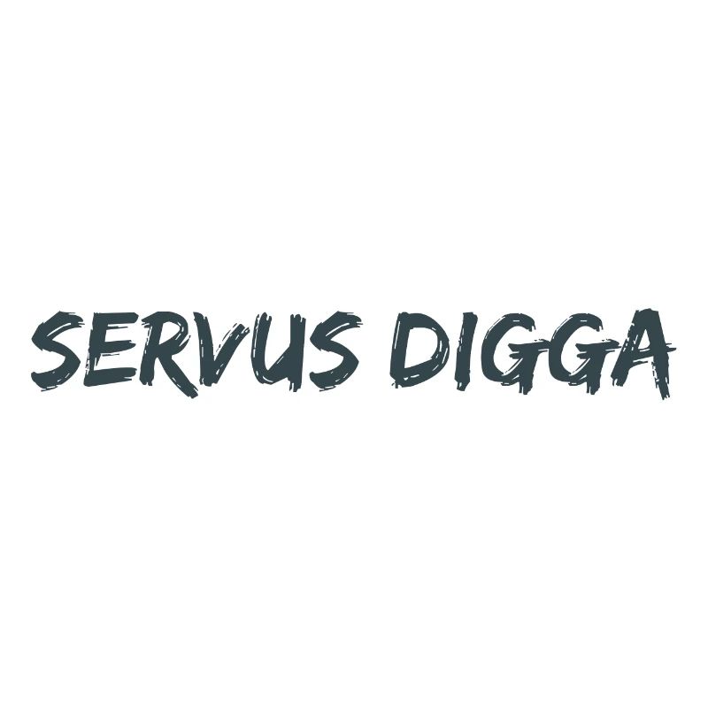 Servus Digga!
