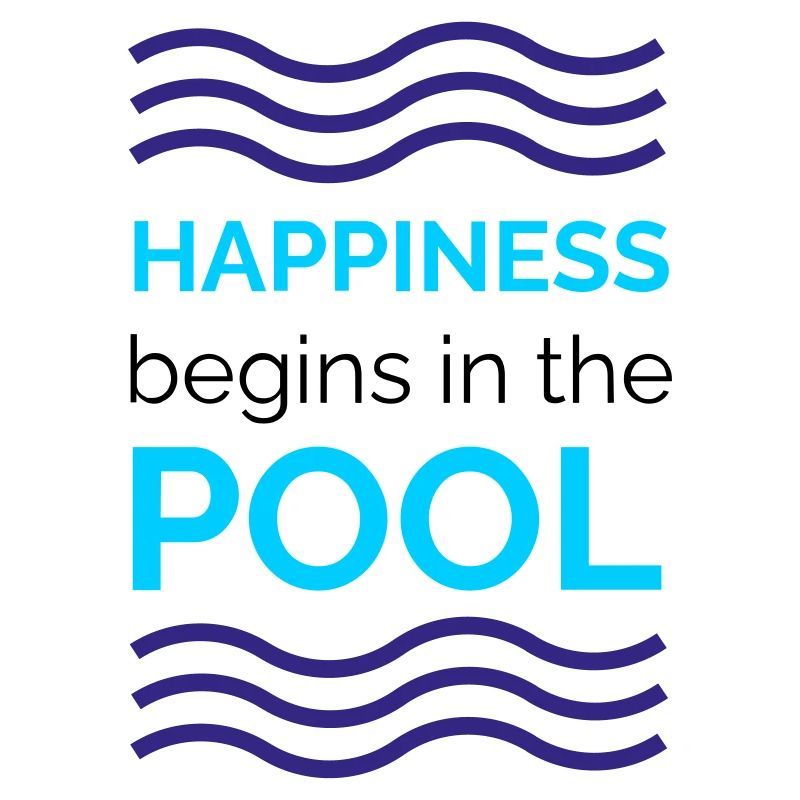 HAPPINESS begins in the POOL