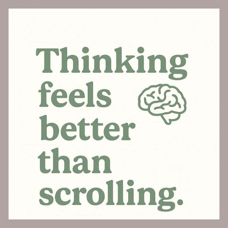 Thinking feels better than scrolling
