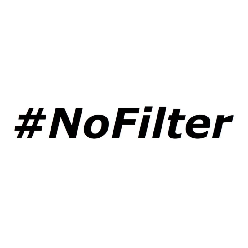 #NoFilter