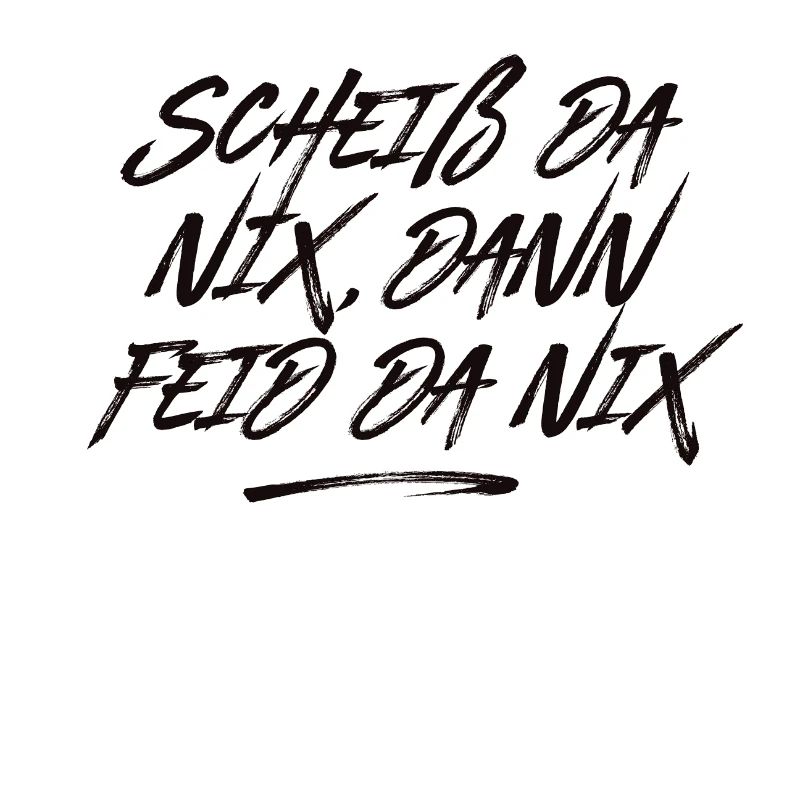 Scheiß da nix