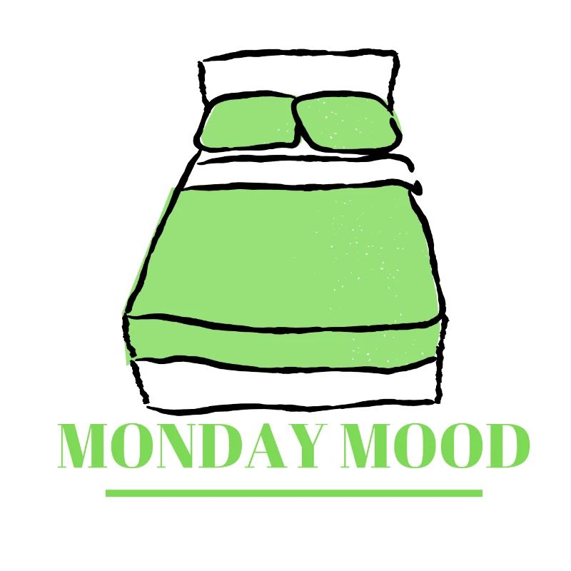 MONDAY MOOD