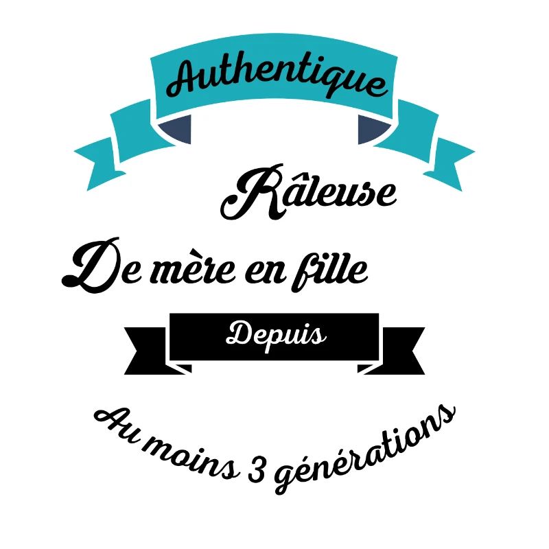 Authentique Râleuse de mère en fille