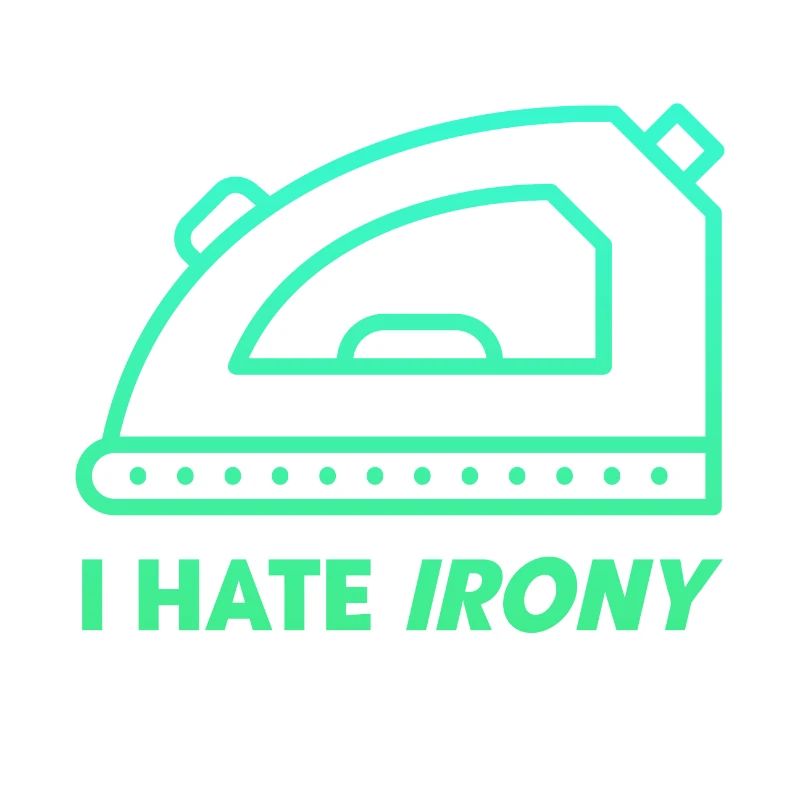 I hate Irony