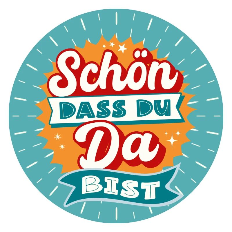 Schön das du da bist