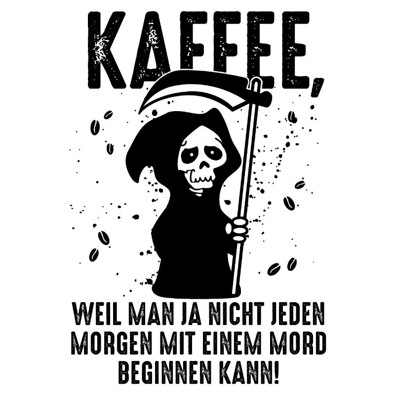 Kaffee Spruch Sensenmann Humor