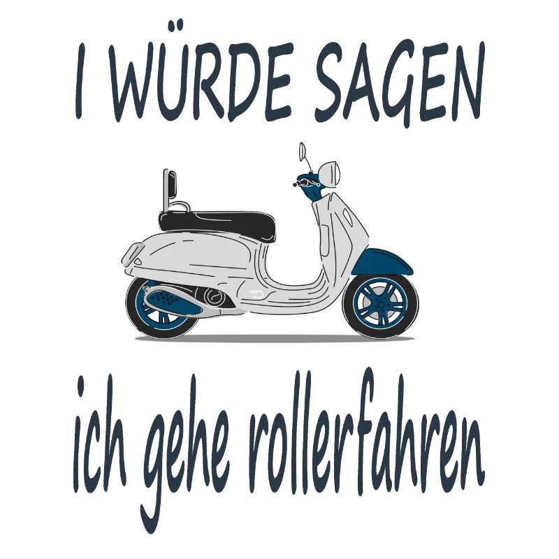 Rollerfahren Rollerfahrer Spruch Roller Geschenk